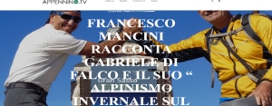 NEWS N.83 APPENNINO TV: Francesco Mancini racconta Gabriele Di Falco e il suo &quot; Alpinismo Invernale sul Gran Sasso &quot;